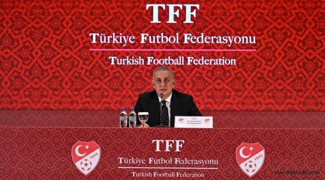 TFF Başkanı Hacıosmanoğlu: Futbolda deprem var